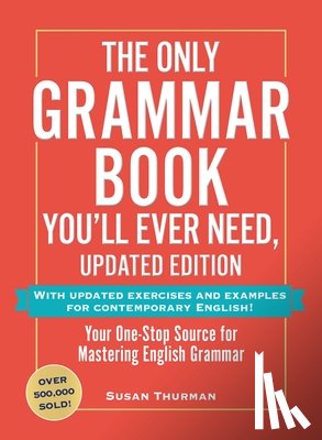 Thurman, Susan - The Only Grammar Book You'll Ever Need, Updated Edition