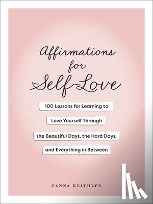 Keithley, Zanna - Affirmations for Self-Love