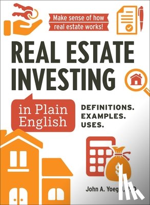 Yoegel, John A - Real Estate Investing in Plain English