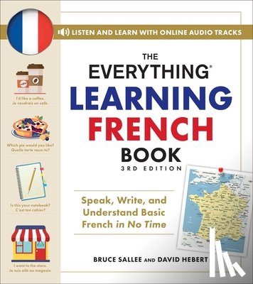 Sallee, Bruce, Hebert, David - The Everything Learning French Book, 3rd Edition