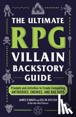 D’Amato, James, Apelyan, Dillin - The Ultimate RPG Villain Backstory Guide