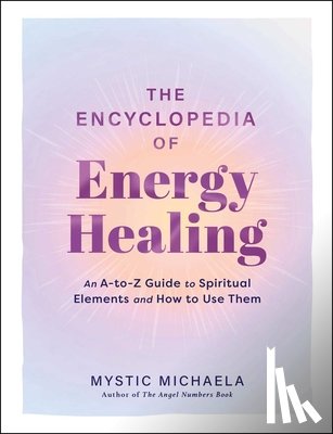 Mystic Michaela - The Encyclopedia of Energy Healing