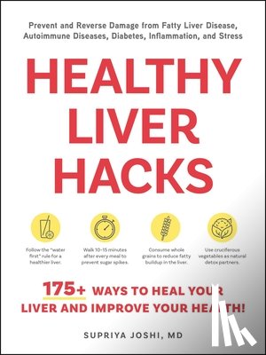 Joshi, Supriya - Healthy Liver Hacks