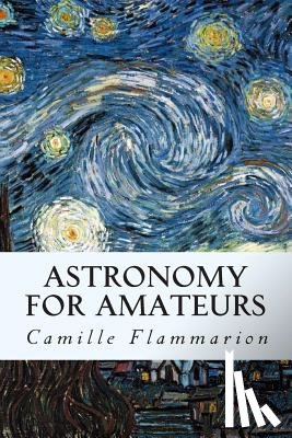 Flammarion, Camille - Astronomy for Amateurs