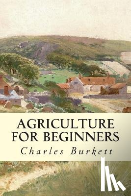 Stevens, Frank Lincoln - Agriculture for Beginners