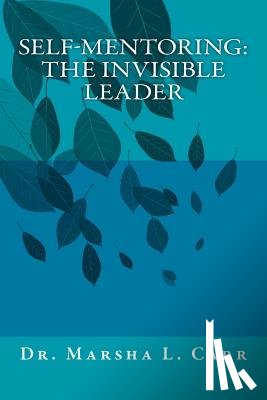 Carr, Marsha L. - Self-mentoring(TM): The Invisible Leader