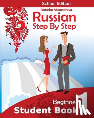 Alexandrova, Natasha - Student Book1, Russian Step By Step: School Edition