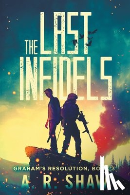 Shaw, A R - The Last Infidels