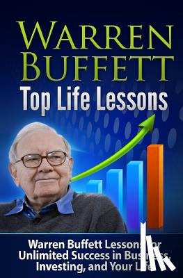 Williams, Tatyana - Warren Buffett Top Life Lessons: Lessons for Unlimited Success in Business, Investing and Life