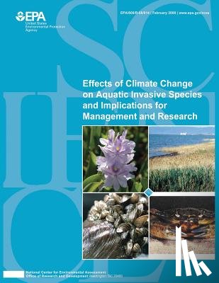 Agency, U. S. Environmental Protection - Effects of Climate Change on Aquatic Invasive Species and Implications for Management and Research