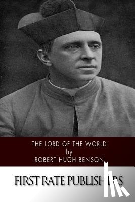 Benson, Robert Hugh - Lord of the World