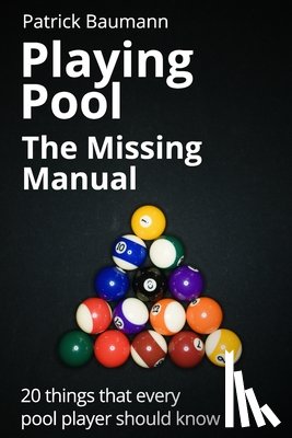 Van Sant, Robert - Playing Pool - The Missing Manual: 20 things that every pool player should know