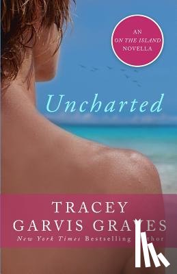 Graves, Tracey Garvis - Uncharted: An On the Island Novella