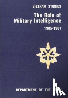Department of the Army - The Role of Military Intelligence 1965-1967