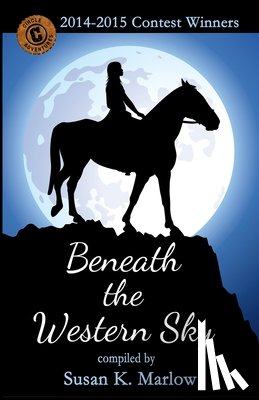Marlow, Susan K. - Beneath the Western Sky: 2014-2015 Contest Winners