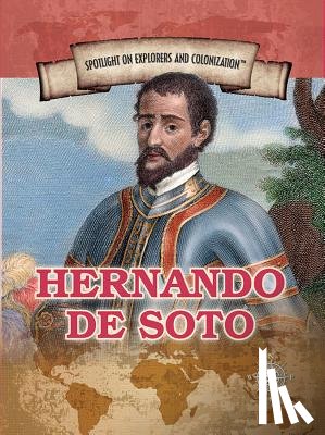 Cohen, Robert Z. - Hernando de Soto: First European to Cross the Mississippi