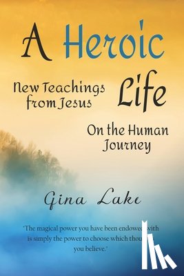Lake, Gina - A Heroic Life