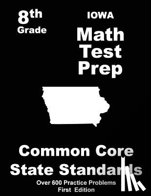 Treasures, Teachers' - Iowa 8th Grade Math Test Prep: Common Core Learning Standards