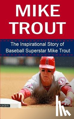 Redban, Bill - Mike Trout: The Inspirational Story of Baseball Superstar Mike Trout