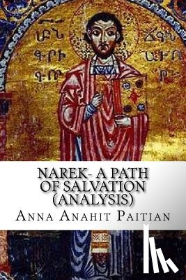 Paitian, Anna Anahit - Narek- A Path of Salvation: The Teaching Of The Armenian Church