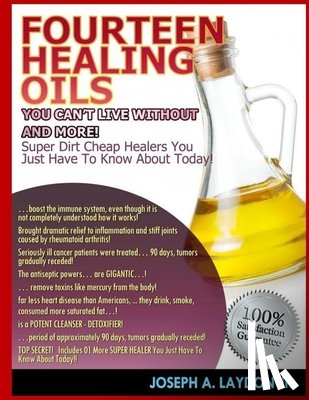 Laydon, Joseph A. - Fourteen Healing Oils You Can't Live Without And More!