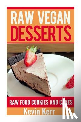 Kerr, Kevin - Raw Vegan Desserts
