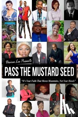 Lee, Desiree - Pass The Mustard Seed: Full Color Interior
