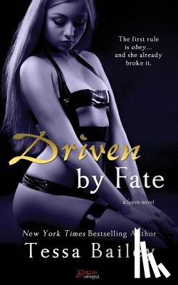 Bailey, Tessa - Driven by Fate