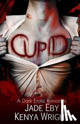 Wright, Kenya - Cupid: A Dark Erotic Romance