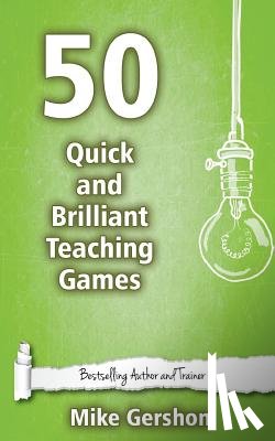 Gershon, Mike - 50 Quick and Brilliant Teaching Games