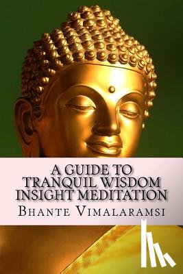 Johnson, David C. - A Guide to Tranquil Wisdom Insight Meditation (T.W.I.M.): Attaining Nibbana from the Earliest Buddhist Teachings with 'Mindfulness' of Lovingkindness'