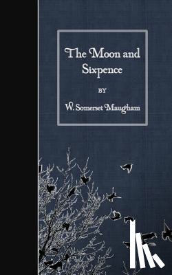 Maugham, W. Somerset - The Moon and Sixpence