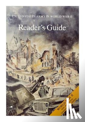 Center of Military History United States - United States Army in World War II: Reader's Guide