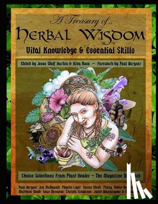Rose, Kiva - A Treasury of Herbal Wisdom: Vital Knowledge & Essential Skills