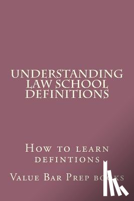 Books, Value Bar Prep - Understanding Law School Definitions: How to learn defintions