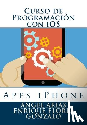 Flores Gonzalo, Enrique - Curso de Programación con iOS: Apps iPhone
