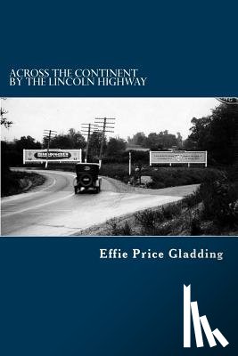 Gladding, Effie Price - Across the Continent by the Lincoln Highway