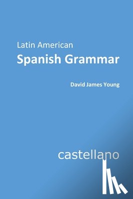 Young, David James - Latin American Spanish Grammar