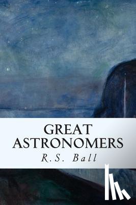 Ball, R. S. - Great Astronomers