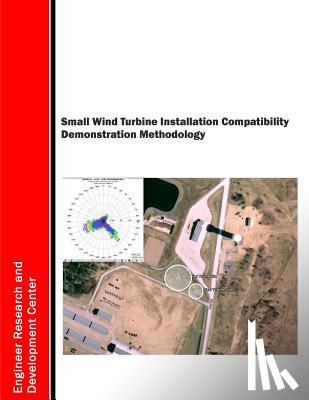 U. S. Army Corps of Engineers - Small Wind Turbine Installation Compatibility Demonstration Methodology