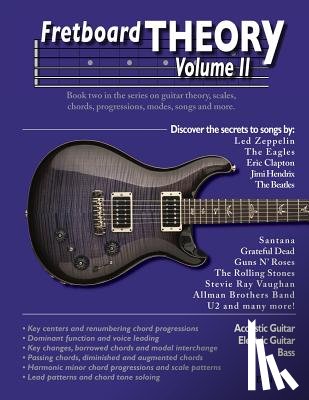 Evdokimoff, Thomas - Fretboard Theory Volume II: Book two in the series on guitar theory, scales, chords, progressions, modes, songs, and more.
