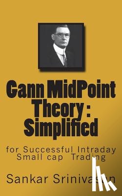 Aravinth, Paul Daniel - Gann MidPoint Theory: Simple Mathematical calculations for Intraday trading