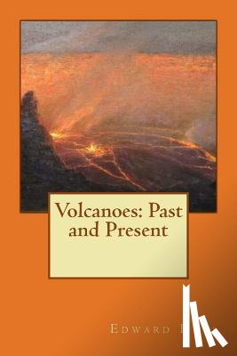 Hull, Edward - Volcanoes: Past and Present