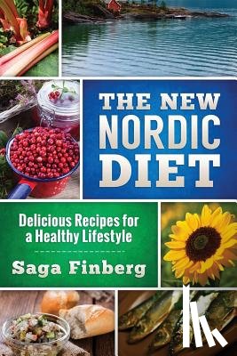 Finberg, Saga - The New Nordic Diet: Delicious Recipes for a Healthy Lifestyle