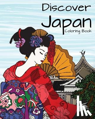 H R Wallace Publishing - Discover Japan Coloring Book: Destination Relaxation