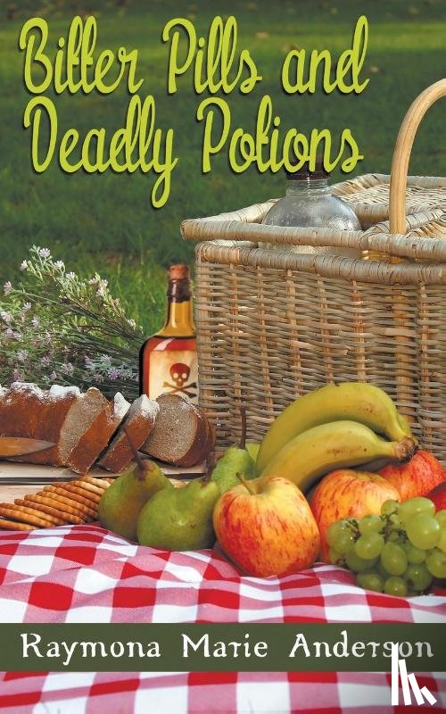Anderson, Raymona Marie - Bitter Pills and Deadly Potions