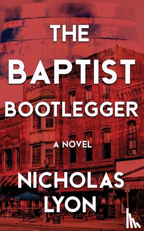 Lyon, Nicholas - The Baptist Bootlegger