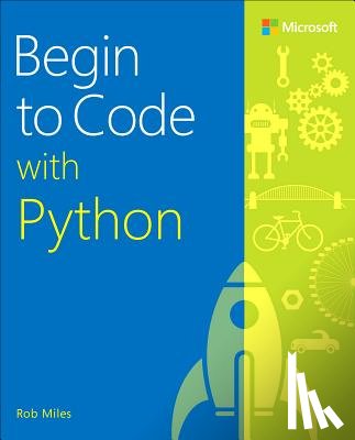 Miles, Rob - Begin to Code with Python