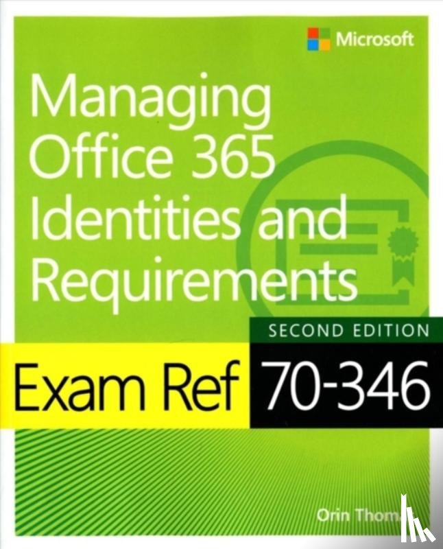 Thomas, Orin - Exam Ref 70-346 Managing Office 365 Identities and Requirements