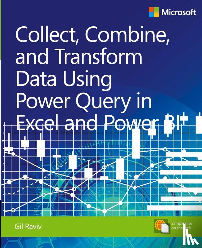 Raviv, Gil - Collect, Combine, and Transform Data Using Power Query in Excel and Power BI